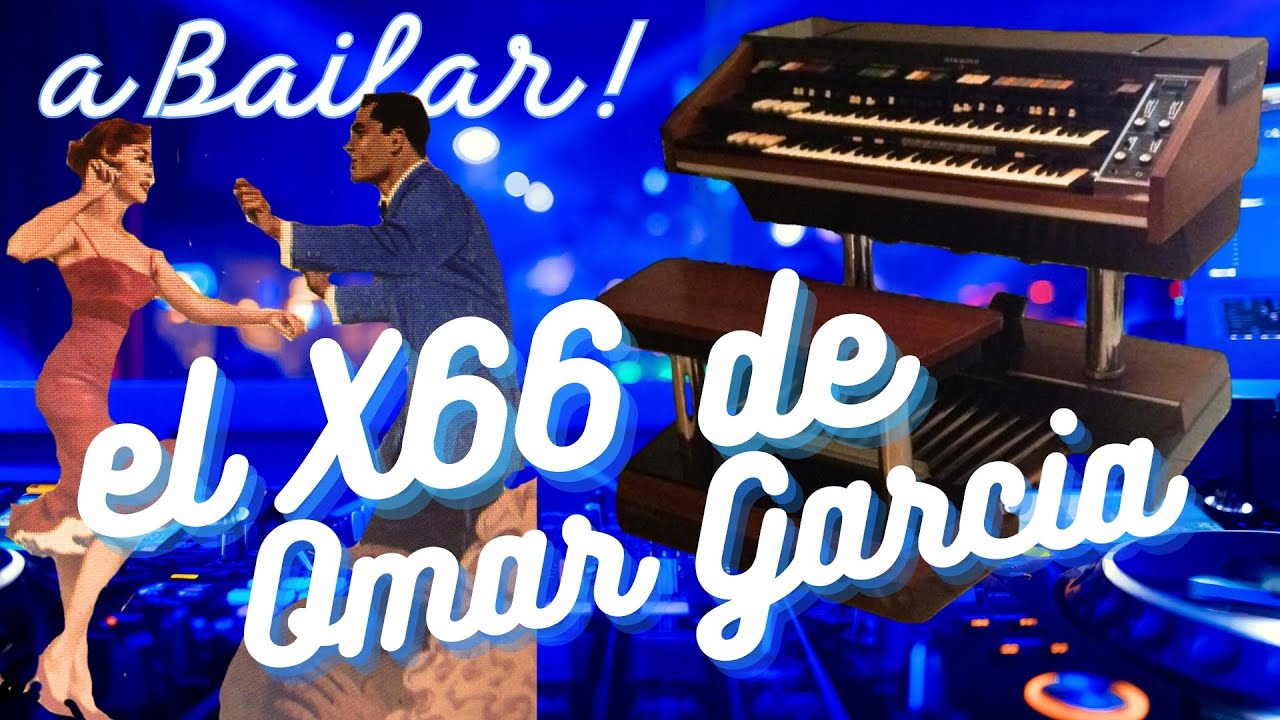 A BAILAR... CON EL X66 DE OMAR GARCIA (UNA HORA DE MÚSICA INSTRUMENTAL BAILABLE)