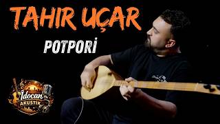 Tahir Uçar Potpori