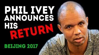Phil Ivey announces his return – Beijing 2017 screenshot 3