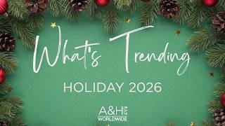 Holiday 2026  Packaging Trends - A&H Worldwide