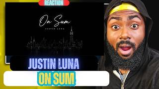 Justin Luna - On Sum | REACTION