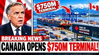 Full Canada OPENS $750M Export Terminal — Reroutes Millions Of Containers From US Ports Update