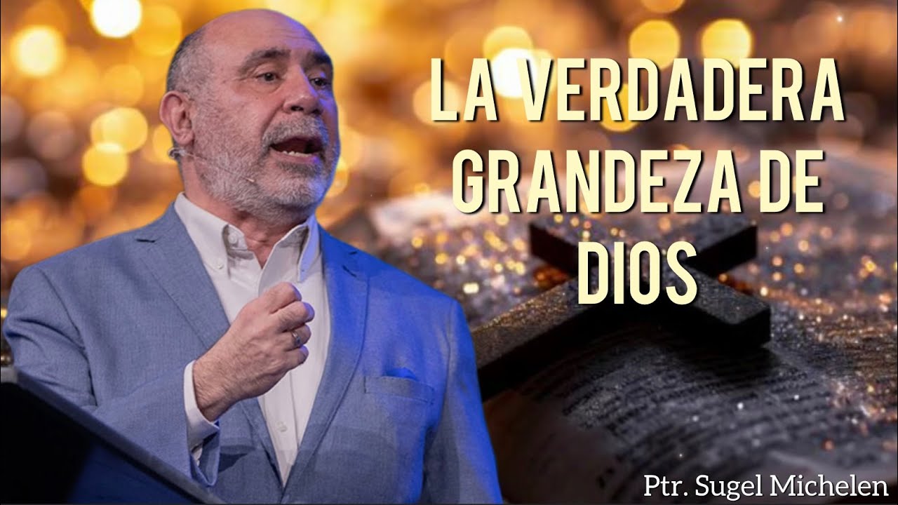 Sugel Michelen /LA VERDADERA GRANDEZA DE DIOS!!