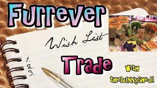 Furrever Wishlist Trade With Thebunnyshed1!