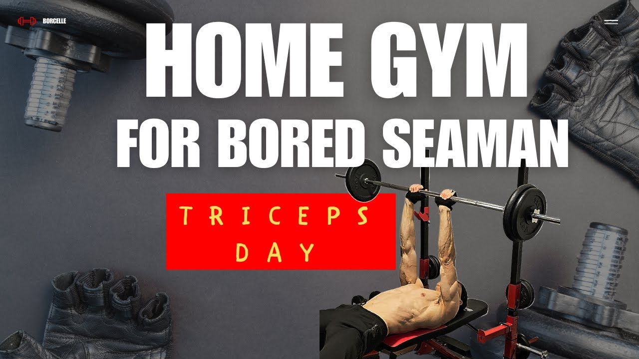 Triceps day- home gym for bored seaman💥