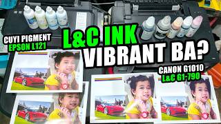 L&C ink vibrant ba? follow up vlog & comparison between L121 pigment print output at water test !