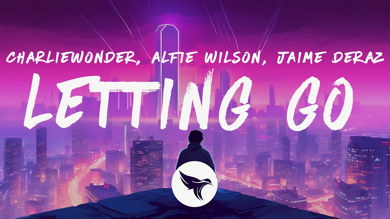 CharlieWonder & Alfie Wilson - Letting Go (Lyrics) feat. Jaime Deraz CharlieWonder & Alfie Wilson - Letting Go (Lyrics) feat. Jaime Deraz