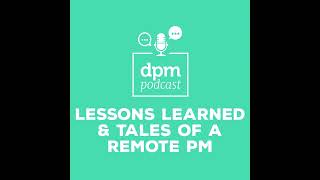 Lessons Learned & Tales Of A Remote Project Manager (with Natalie Semczuk from Talkanatalk)