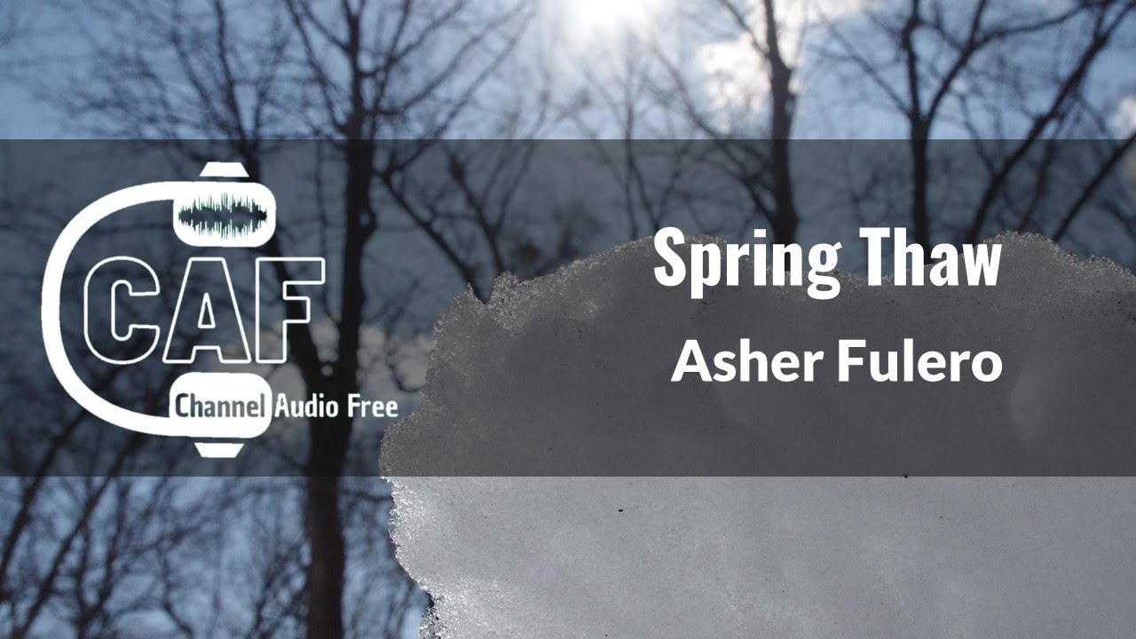 Channel Audio Free – Spring Thaw - Asher Fulero