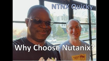 Nutanix Quicky - #1 Reason to Choose Nutanix - Part 1 with Ron and Eric November 2021