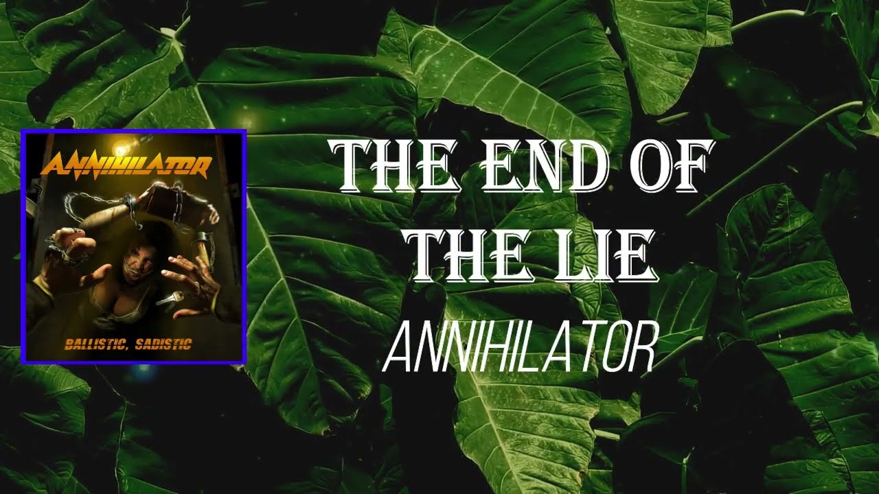 Annihilator - The End of the Lie (Lyrics)