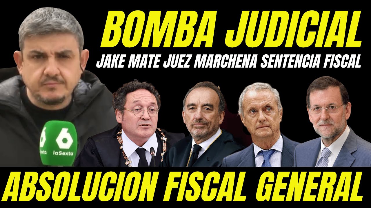 JAKE MATE JUEZ MARCHENA "ABSOLVIÓ MINISTRO DEL PP MISMO DELITO FISCAL GENERAL" INCUMPLE SENTENCIA