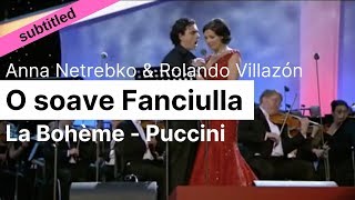 Opera Lyrics - Anna Netrebko &amp; Rolando Villazon  ♪ O soave fanciulla (La Bohème, Puccini)