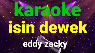 Isin Dewek-Eddy Zacky Karaoke