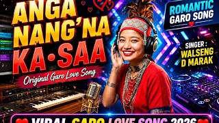 Anga Nang'na Ka∙Saa ❤️ | Original Garo Love Song 2026 | Romantic Garo Song |  Lyrics Video