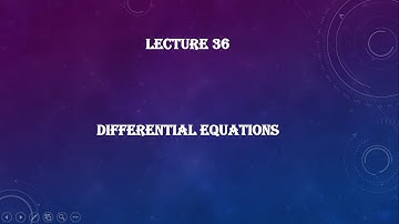DIFFERENTIAL EQUATIONS LECTURE 36