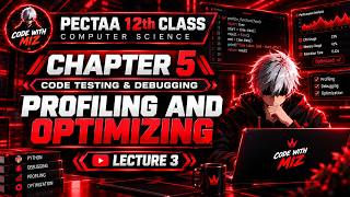12th Class Computer Science | Ch 5: Profiling & Optimization | PECTAA | Lecture 3