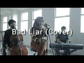 Bad Liar - Imagine Dragons (Live Performed By Dilla Almeta ft. Famuji & Afra Cello)