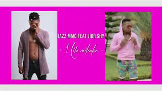 Jazz MMC feat Jior Shy -  '  MILA MITRAKA ' ( News  Lyrics 2020 )