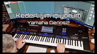 Hakan Çebi - Kederliyim içiyorum - Yamaha Genos2 Resimi