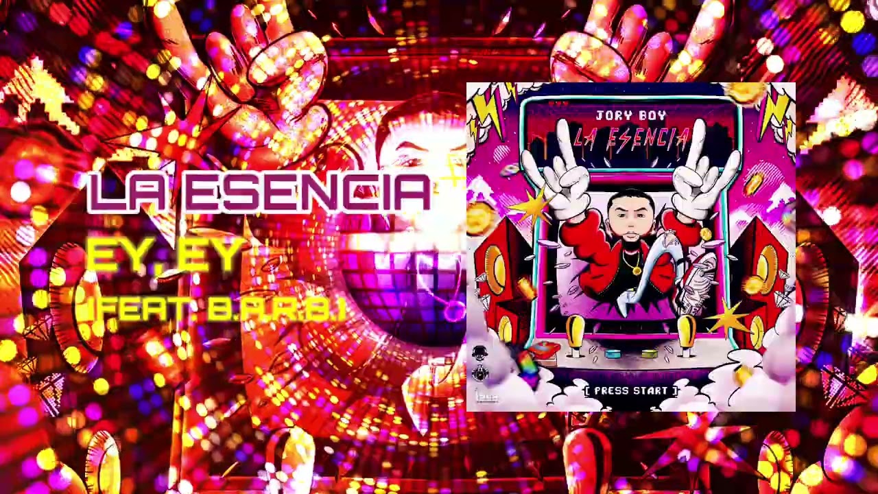 Ey, Ey (Feat. B.A.R.B.) - Jory Boy (La Esencia)