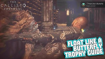 The Callisto Protocol - Float Like A Butterfly TROPHY Guide