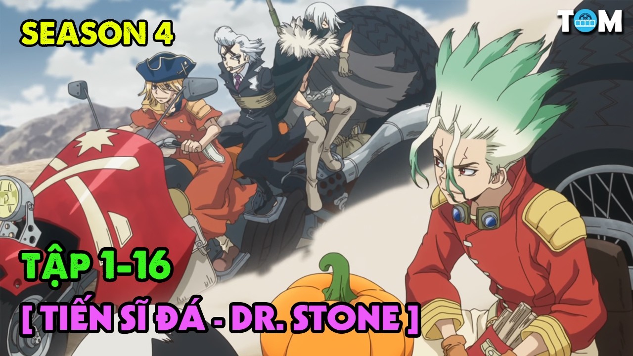 Lời Thì Thầm Của Đá - Dr. Stone | SS4: Tập 1-16 | Tóm Tắt & Phân Tích Anime Kiến Thức Khoa Học - youtube