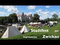 Impressionen Stadtfest Zwickau 2017 (Was nicht gesendet wurde)