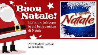 Le Zampogne - Affrettatevi pastori - Natale
