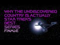 Why The Undiscovered Country Is Actually Star Trek