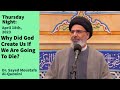 Why did god create us if we are going to die  thursday night 41824  dr sayed mustafa alqazwini