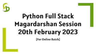 Python Full Stack [20th February 2023] Magardarshan Session [Online batch] | FirstBit Solutions