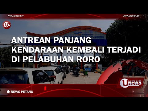 ANTREAN PANJANG KENDARAAN KEMBALI TERJADI DI PELABUHAN RORO | U-NEWS
