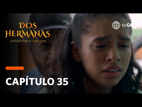 Dos Hermanas: Okendo se llevó a Mayra a la fuerza (Capítulo 35)