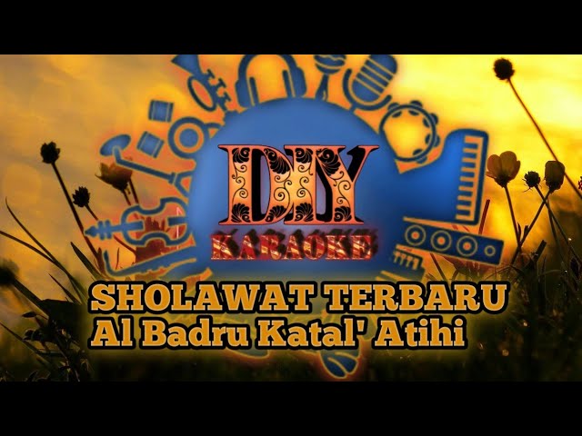 karaoke(Sholawat Al Badru katal' atihi) class=