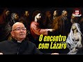 O encontro com Lázaro (6ª Meditação do Retiro Quaresmal com Padre Faus)