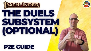 The Duels Subsystem (Optional): Settling the Score in Pathfinder 2E!