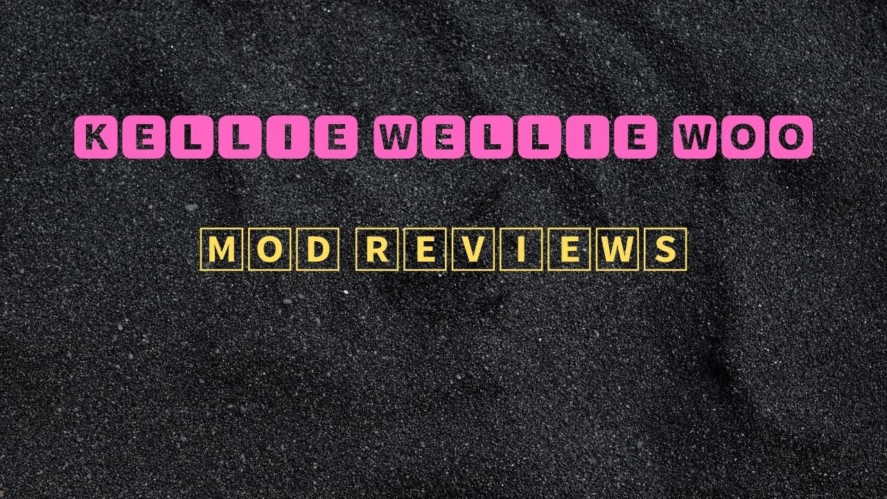 KELLIE WELLIE WOO - BASIC MODS I USE 2025 - - YouTube