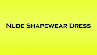 Pronunciation Of Shapewear Dress