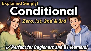 English Podcast For Learning English | Zero,1st, 2nd & 3rd Conditional Explained Simply!