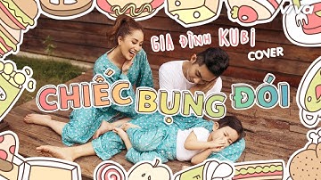 Chiếc Bụng Đói - Thanh Ngân | Gia Đình Kubi (MV Cover)