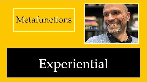 Experiential Metafunction