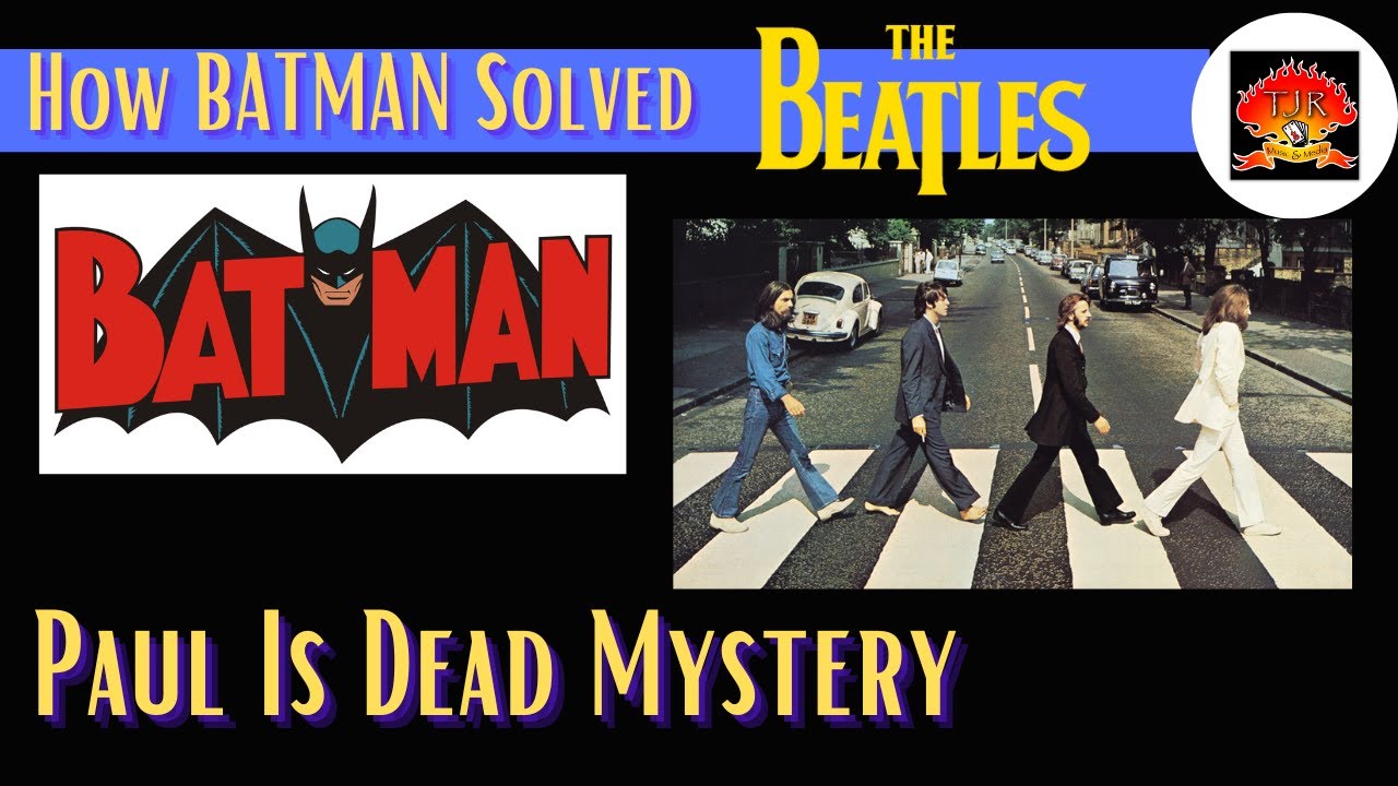 How Batman Solved The Paul McCartney Is Dead Conspiracy