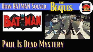 How Batman Solved The Paul McCartney Is Dead Conspiracy