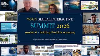 Session 6 | Building the Blue Economy | Day 2 | WFGN Global Interactive Summit 2026