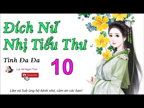 Video Đích Nữ Nhị Tiểu Thư Tập 10- Truyện ngôn tình xuyên... - youtube
