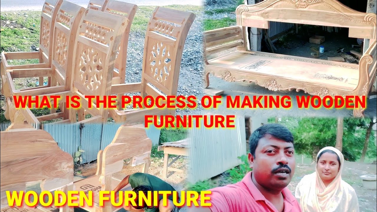 What Is The Process Of Making Wooden Furniture? लकड़ी के फर्नीचर