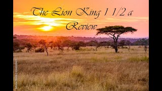 Lion King 1 1/2 a Review