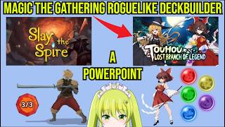 PLEASE try Touhou Lost Branch of Legend: Powerpoint about Magic the Gathering Roguelike Deckbuilder PLEASE try Touhou Lost Branch of Legend: Powerpoint about Magic the Gathering Roguelike Deckbuilder