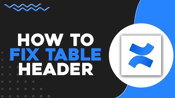 How To Fix Table Header on Confluence (Quick & Easy)